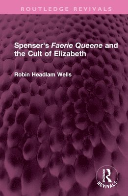 bokomslag Spenser's Faerie Queene and the Cult of Elizabeth