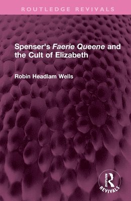 bokomslag Spenser's Faerie Queene and the Cult of Elizabeth