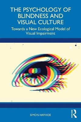 bokomslag The Psychology of Blindness and Visual Culture