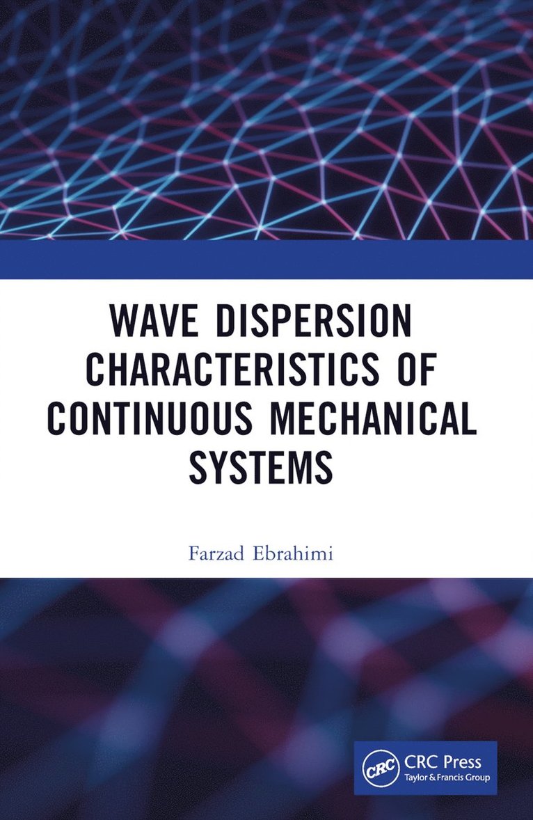 Farzad Ebrahimi - Wave Dispersion Characteristics of Continuous Mechanical Systems‏, Häftad