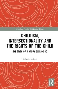 bokomslag Childism, Intersectionality and the Rights of the Child