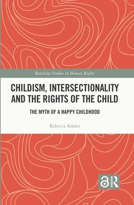 bokomslag Childism, Intersectionality and the Rights of the Child