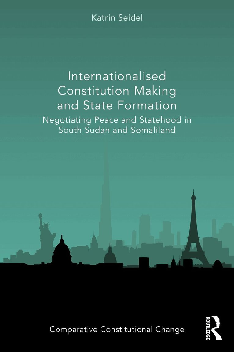 Katrin Seidel - Internationalised Constitution Making and State Formation, Häftad