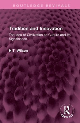 H.T. Wilson, H. T. Wilson - Tradition and Innovation, Inbunden