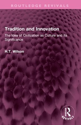 H.T. Wilson, H. T. Wilson - Tradition and Innovation, Häftad