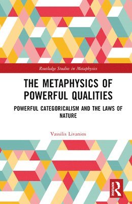 The Metaphysics of Powerful Qualities 1