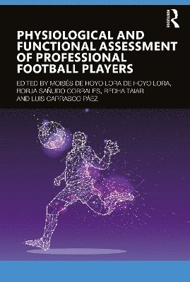 bokomslag Physiological and Functional Assessment of Professional Football Players