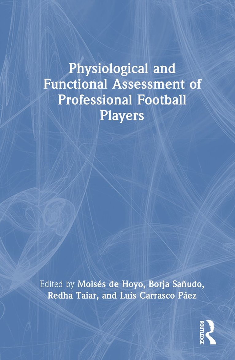 Physiological and Functional Assessment of Professional Football Players 1