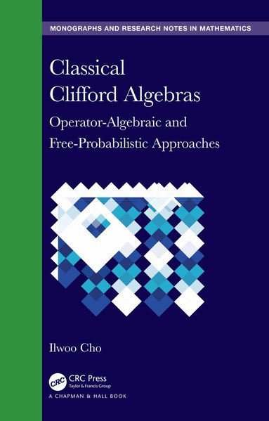 Ilwoo Cho - Classical Clifford Algebras, Inbunden