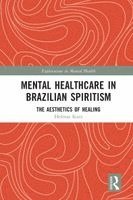 Mental Healthcare in Brazilian Spiritism: The Aesthetics of Healing