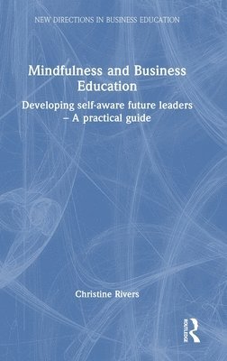 Christine Rivers - Mindfulness and Business Education, Inbunden
