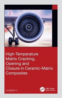 bokomslag High-Temperature Matrix Cracking, Opening and Closure in Ceramic-Matrix Composites