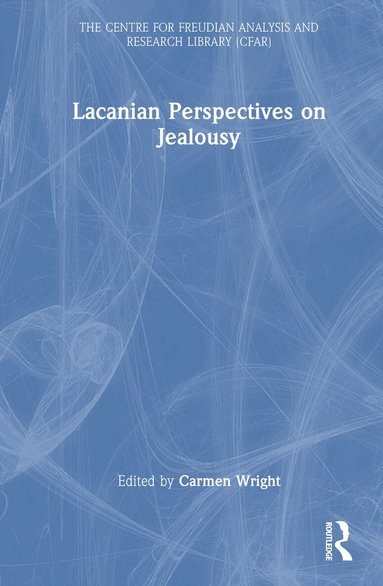 Carmen Wright - Lacanian Perspectives on Jealousy, Inbunden