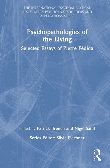 Patrick ffrench, Nigel Saint - Psychopathologies of the Living, Inbunden