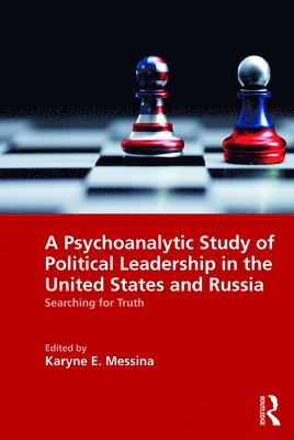 bokomslag A Psychoanalytic Study of Political Leadership in the United States and Russia