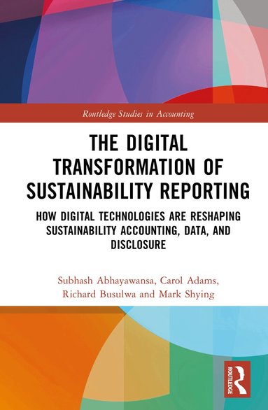 Subhash Abhayawansa, Carol Adams, Richard Busulwa, Mark Shying - Digital Transformation of Sustainability Reporting, Inbunden