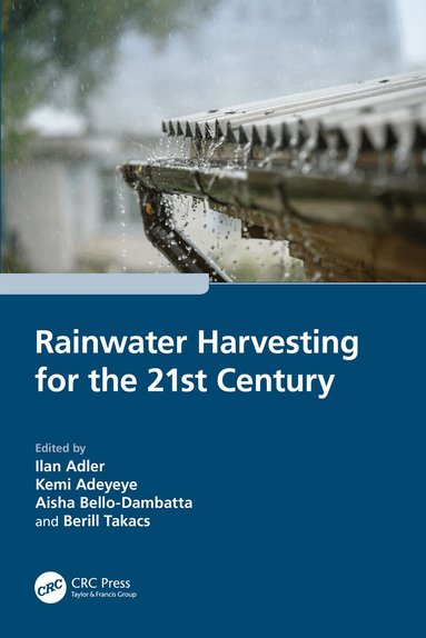 Ilan Adler, Kemi Adeyeye, Aisha Bello-Dambatta, Berill Takacs - Rainwater Harvesting for the 21st Century, Häftad