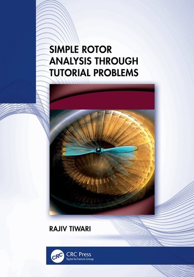 Rajiv Tiwari - Simple Rotor Analysis through Tutorial Problems, Häftad