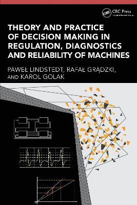 bokomslag Theory and Practice of Decision Making in Regulation, Diagnostics and Reliability of Machines