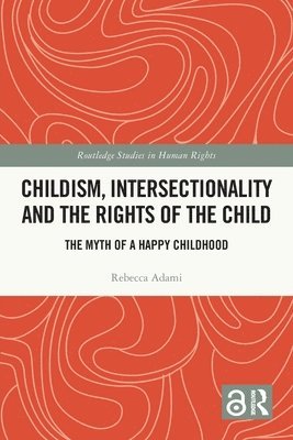 Rebecca Adami - Childism, Intersectionality and the Rights of the Child, Häftad
