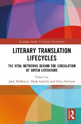 Jack McMartin, Paola Gentile, Elisa Nelissen - Literary Translation Lifecycles, Inbunden