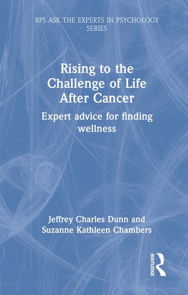 Jeffrey Charles Dunn, Suzanne Kathleen Chambers - Rising to the Challenge of Life After Cancer, Inbunden