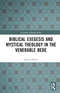 bokomslag Biblical Exegesis and Mystical Theology in the Venerable Bede