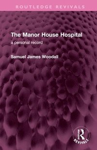 bokomslag The Manor House Hospital