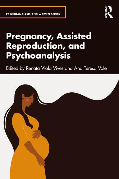 bokomslag Pregnancy, Assisted Reproduction, and Psychoanalysis