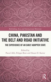 bokomslag China, Pakistan and the Belt and Road Initiative