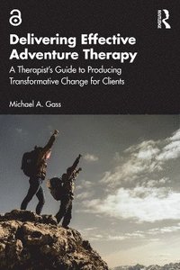 bokomslag Delivering Effective Adventure Therapy