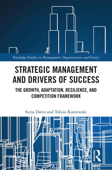Surja Datta, Tobias Kutzewski - Strategic Management and Drivers of Success, Inbunden