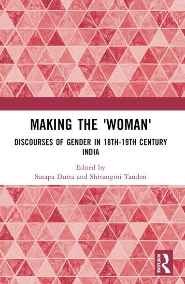 Sutapa Dutta, Shivangini Tandon - Making the 'Woman', Häftad
