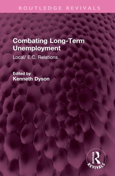 Kenneth Dyson - Combating Long-Term Unemployment, Inbunden