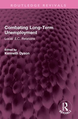 Kenneth Dyson - Combating Long-Term Unemployment, Häftad