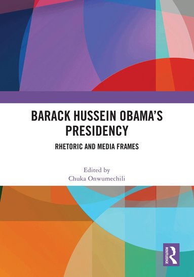 Chuka Onwumechili - Barack Hussein Obama’s Presidency, Häftad