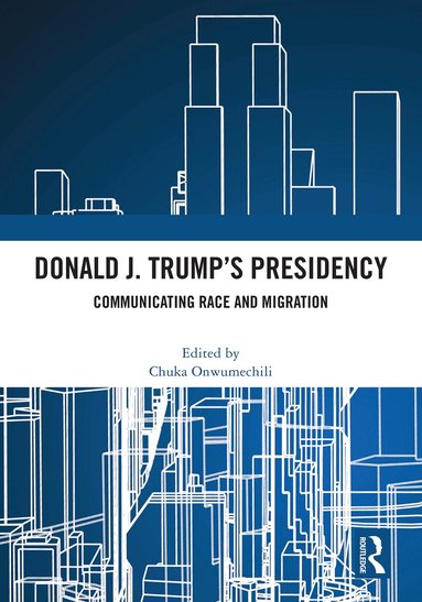 Chuka Onwumechili - Donald J. Trump's Presidency, Häftad