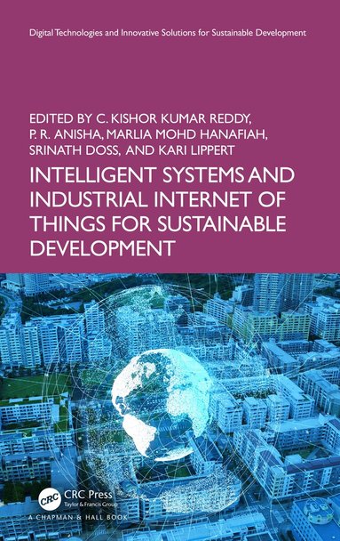 C. Kishor Kumar Reddy, P. R Anisha, Marlia Mohd Hanafiah, Srinath Doss, Kari Lippert - Intelligent Systems and Industrial Internet of Things for Sustainable Development, Inbunden