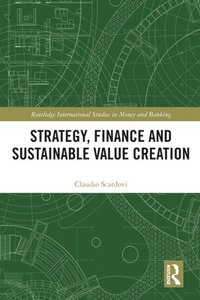 bokomslag Strategy, Finance and Sustainable Value Creation