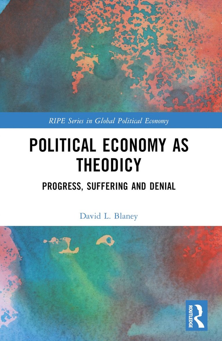David L. Blaney, USA) Blaney, David L. (Macalester College - Political Economy as Theodicy, Häftad