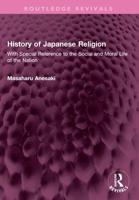 Masaharu Anesaki - History of Japanese Religion, Häftad