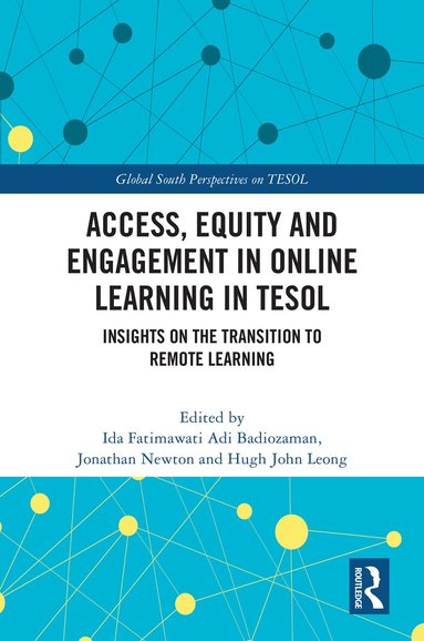 Ida Fatimawati Adi Badiozaman, Jonathan Newton, Hugh John Leong - Access, Equity and Engagement in Online Learning in TESOL, Inbunden
