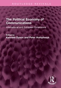 bokomslag The Political Economy of Communications