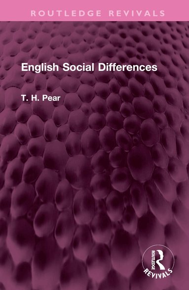 T. H. Pear - English Social Differences, Inbunden