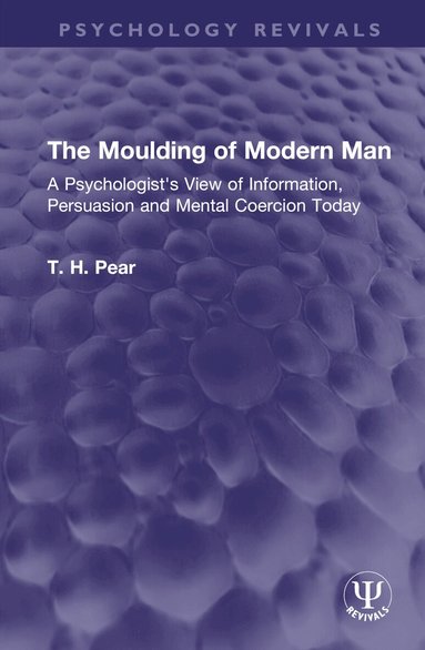 T. H. Pear - Moulding of Modern Man, Inbunden