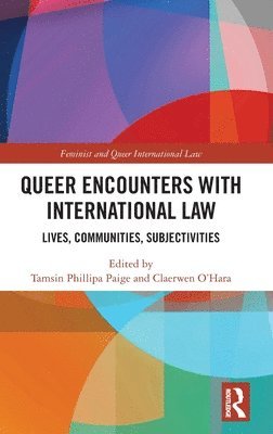 Tamsin Phillipa Paige, Claerwen O'Hara - Queer Encounters with International Law, Inbunden