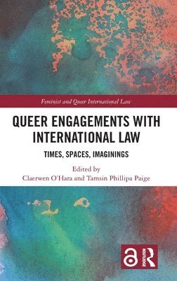 Claerwen O'Hara, Tamsin Phillipa Paige - Queer Engagements with International Law, Inbunden
