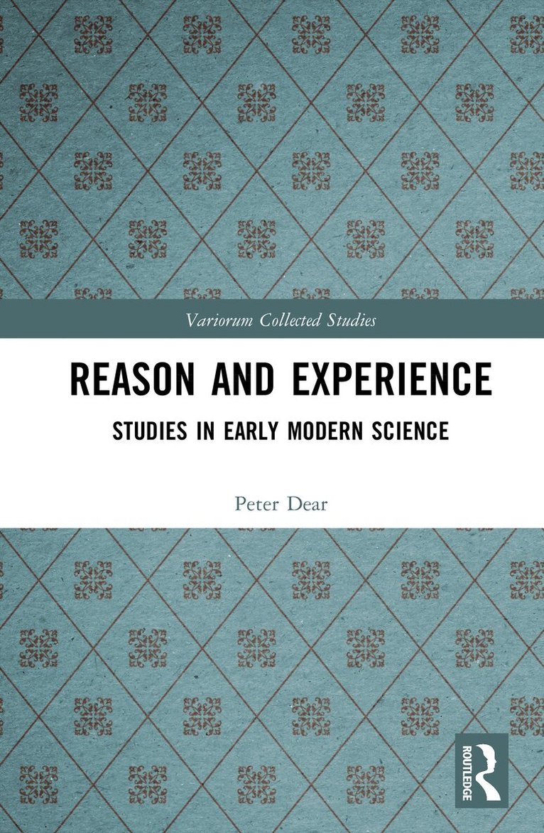 Peter Dear - Reason and Experience, Inbunden