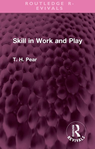 T. H. Pear - Skill in Work and Play, Inbunden