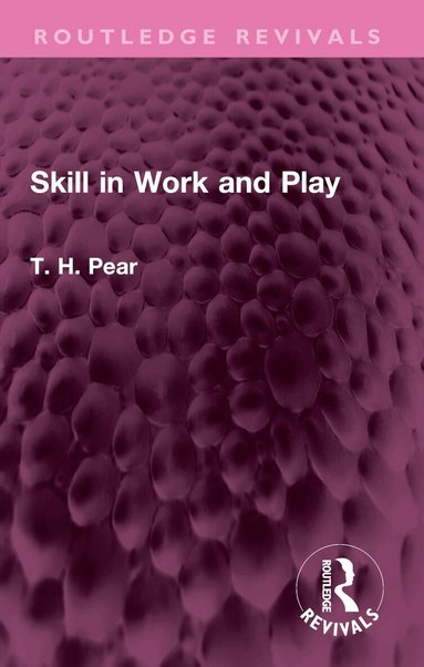 T. H. Pear - Skill in Work and Play, Häftad